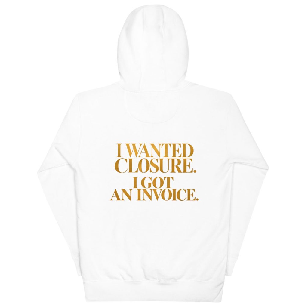 I Wanted Closure. I Got an Invoice.™